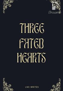 Three Fated Hearts. Native Language English. Released 2023. Author LNCWrites. Type Story. 8.9. Portia ‘Tia’ Colby has always been ignored in favor of her twin sisters. The …